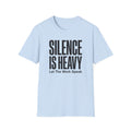 Silence is Heavy T-Shirt
