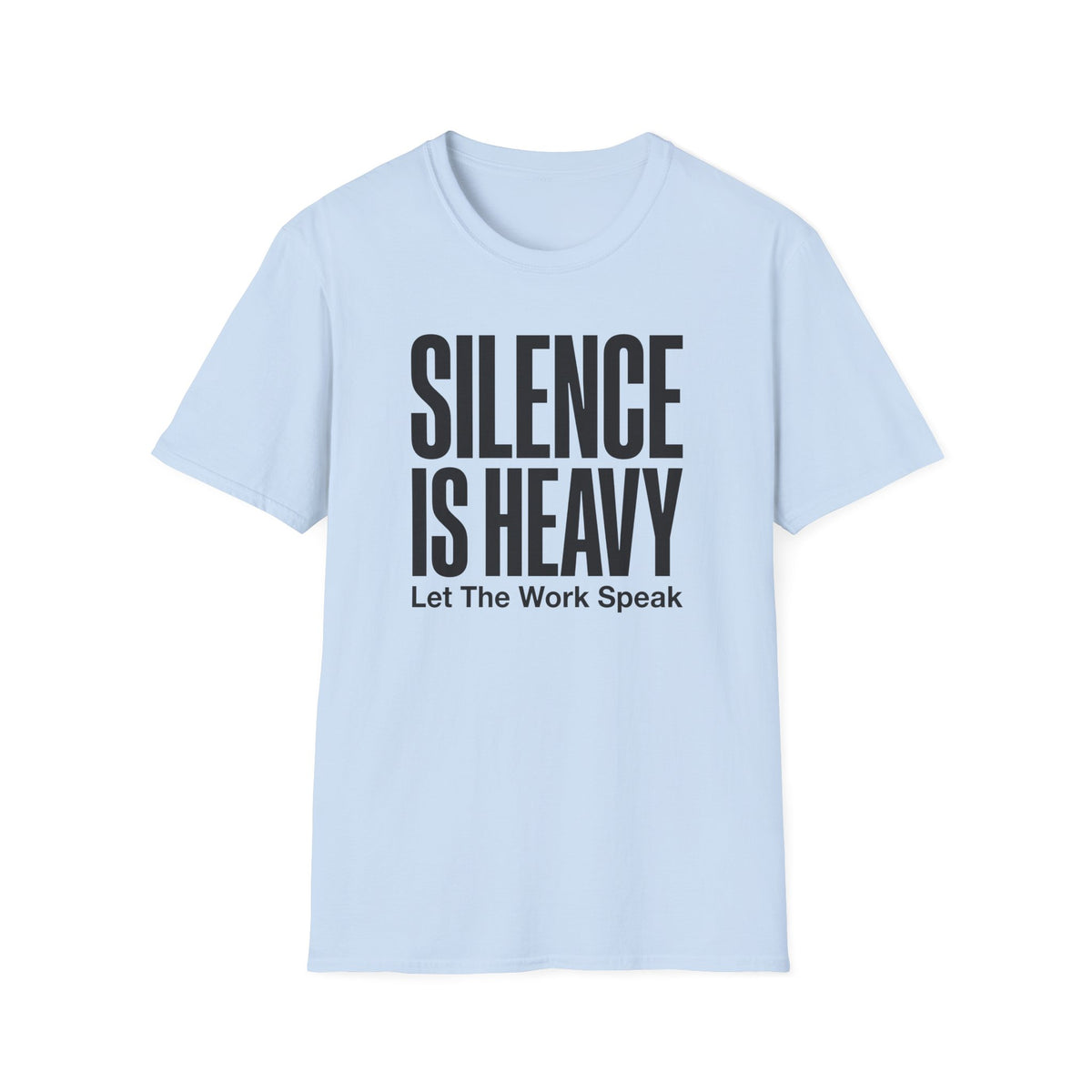 Silence is Heavy T-Shirt