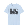 Silence = Strength T-Shirt